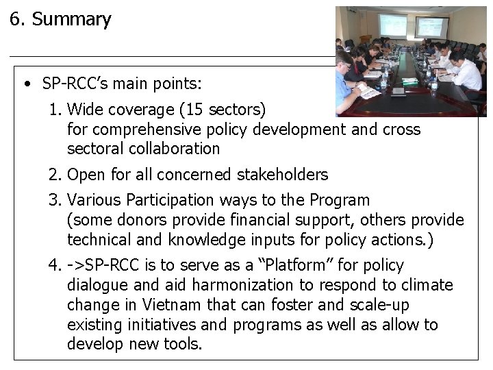 6. Summary • SP-RCC’s main points: 1. Wide coverage (15 sectors) for comprehensive policy