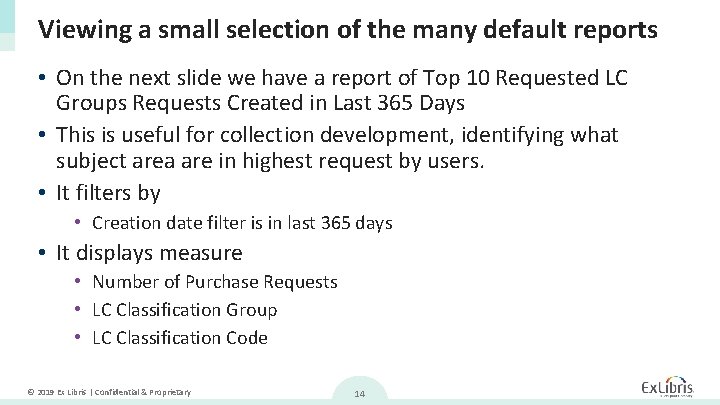 Viewing a small selection of the many default reports • On the next slide