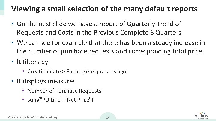 Viewing a small selection of the many default reports • On the next slide