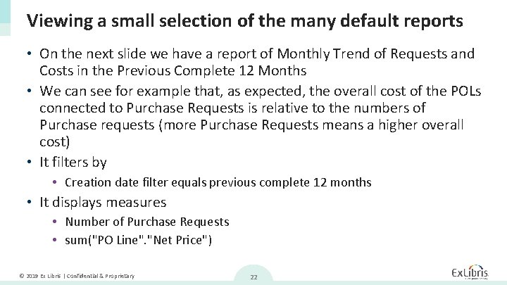 Viewing a small selection of the many default reports • On the next slide