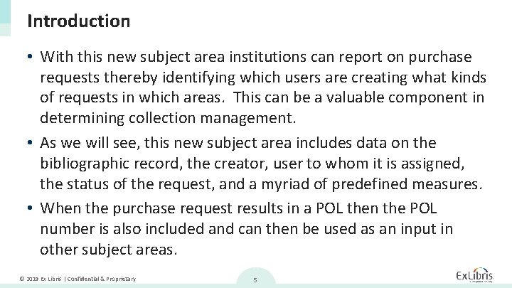 Introduction • With this new subject area institutions can report on purchase requests thereby