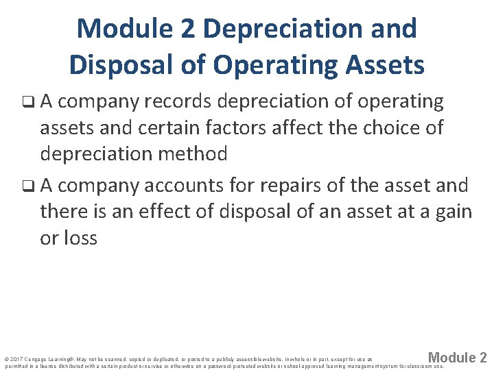 Module 2 Depreciation and Disposal of Operating Assets q A company records depreciation of