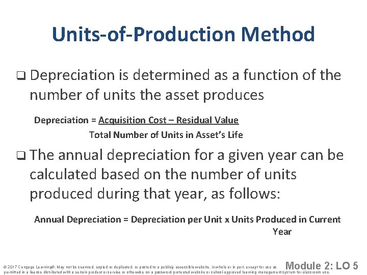 Units-of-Production Method q Depreciation is determined as a function of the number of units