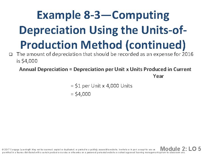 q Example 8 -3—Computing Depreciation Using the Units-of. Production Method (continued) The amount of