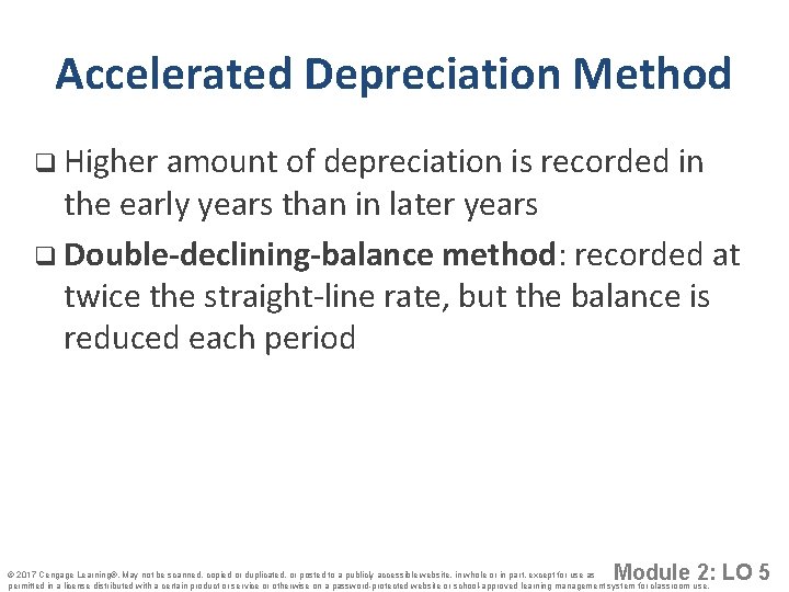 Accelerated Depreciation Method q Higher amount of depreciation is recorded in the early years