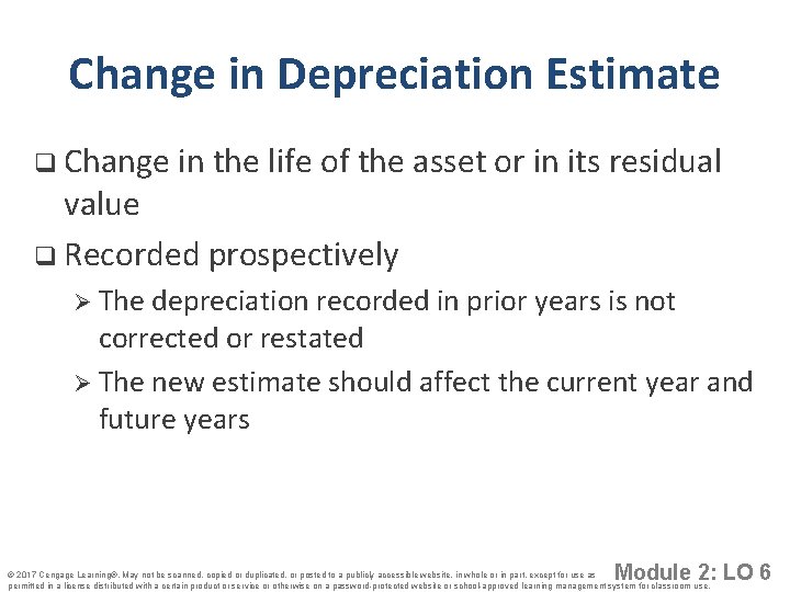 Change in Depreciation Estimate q Change in the life of the asset or in