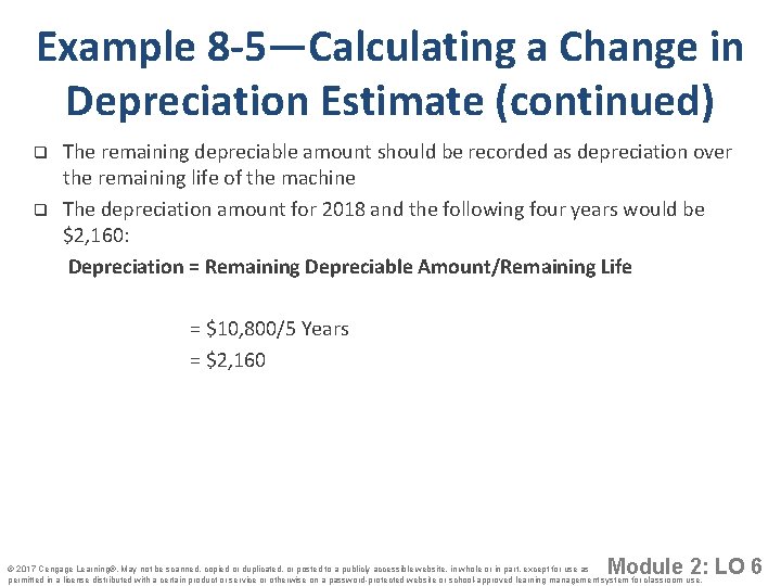 Example 8 -5—Calculating a Change in Depreciation Estimate (continued) q q The remaining depreciable