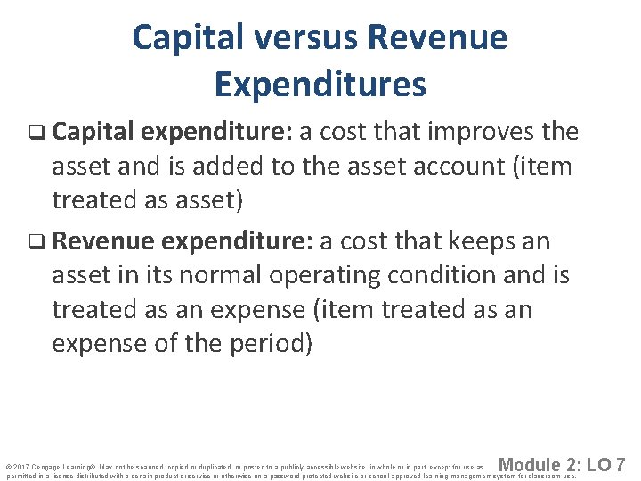 Capital versus Revenue Expenditures q Capital expenditure: a cost that improves the asset and