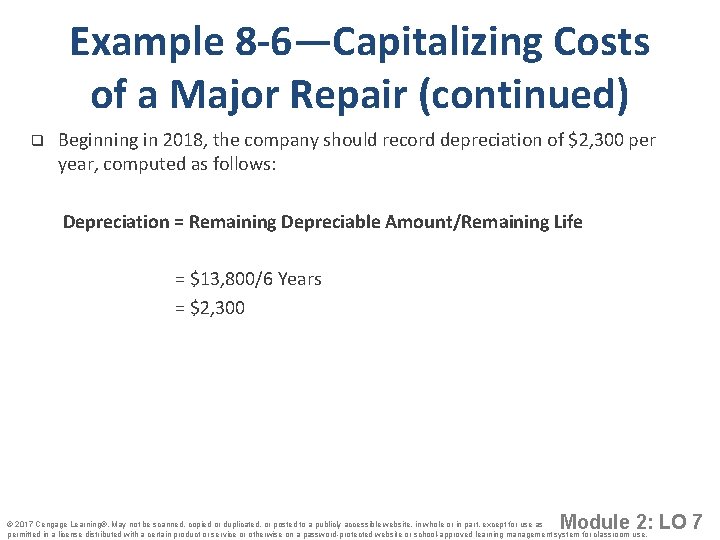 Example 8 -6—Capitalizing Costs of a Major Repair (continued) q Beginning in 2018, the