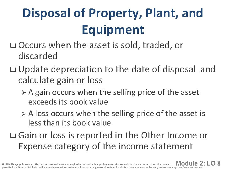 Disposal of Property, Plant, and Equipment q Occurs when the asset is sold, traded,