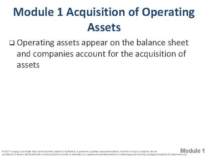 Module 1 Acquisition of Operating Assets q Operating assets appear on the balance sheet