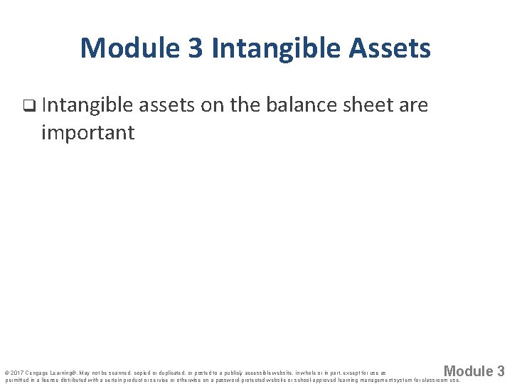 Module 3 Intangible Assets q Intangible assets on the balance sheet are important Module