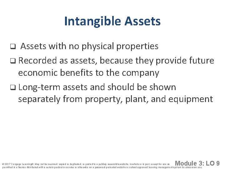 Intangible Assets with no physical properties q Recorded as assets, because they provide future