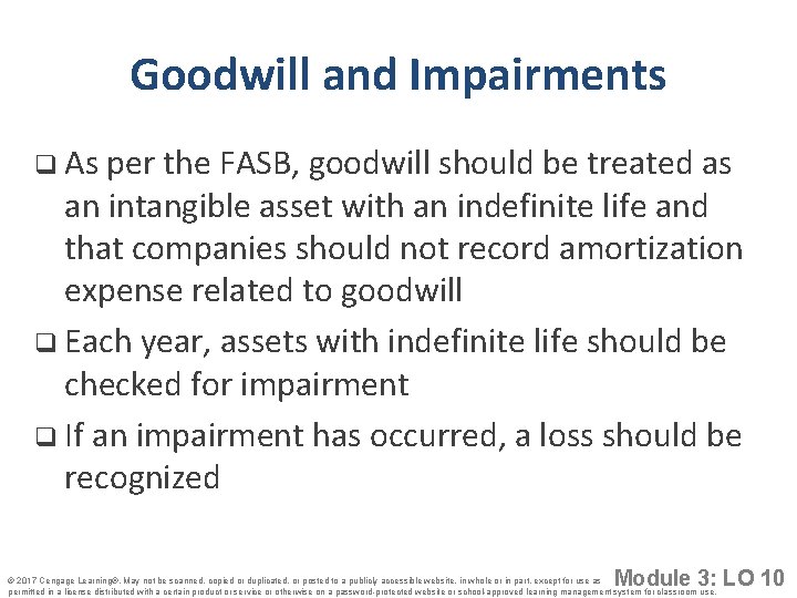 Goodwill and Impairments q As per the FASB, goodwill should be treated as an