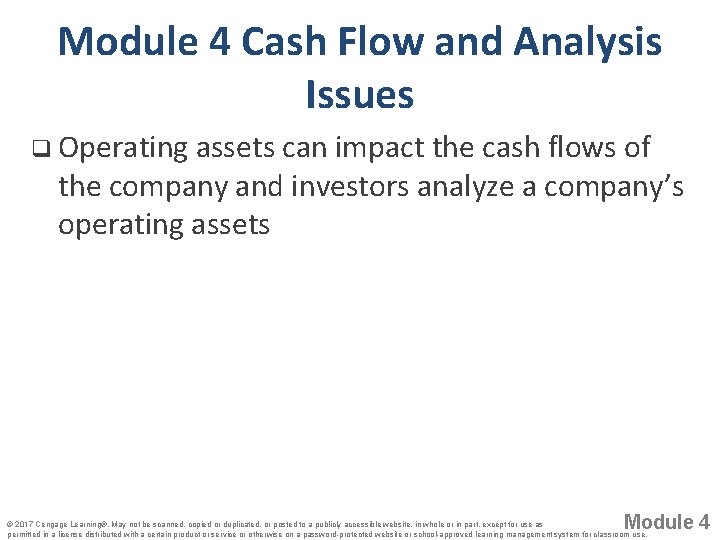 Module 4 Cash Flow and Analysis Issues q Operating assets can impact the cash