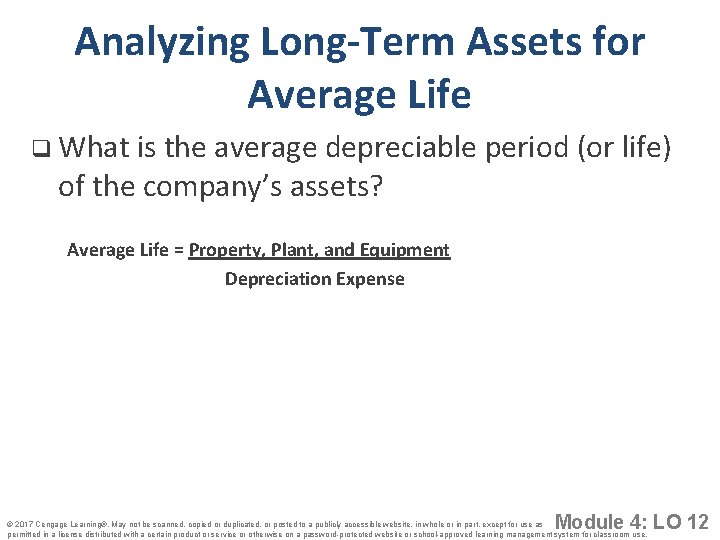 Analyzing Long-Term Assets for Average Life q What is the average depreciable period (or