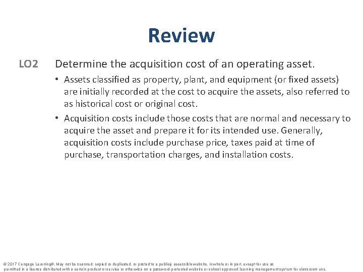 Review LO 2 Determine the acquisition cost of an operating asset. • Assets classified