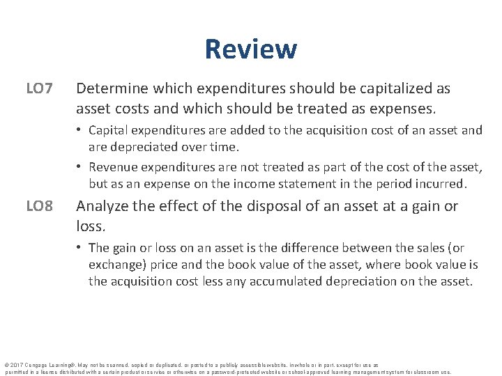 Review LO 7 Determine which expenditures should be capitalized as asset costs and which