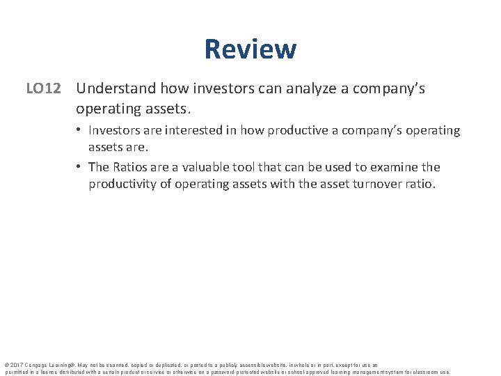 Review LO 12 Understand how investors can analyze a company’s operating assets. • Investors