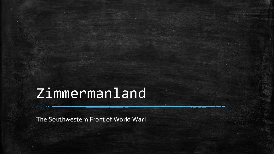 Zimmermanland The Southwestern Front of World War I 