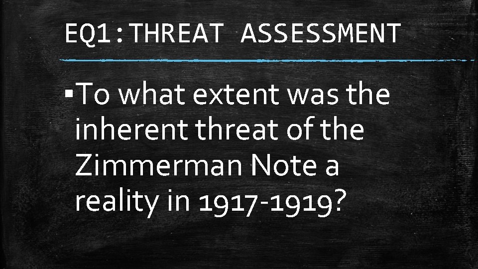 EQ 1: THREAT ASSESSMENT ▪To what extent was the inherent threat of the Zimmerman
