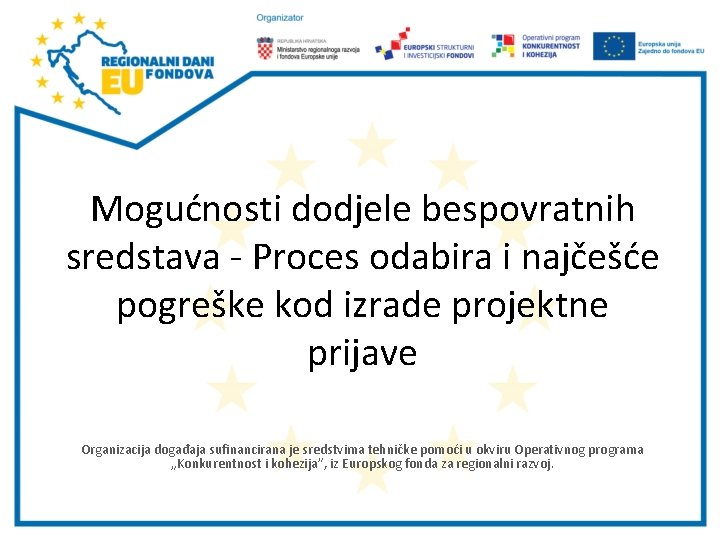 Mogućnosti dodjele bespovratnih sredstava - Proces odabira i najčešće pogreške kod izrade projektne prijave