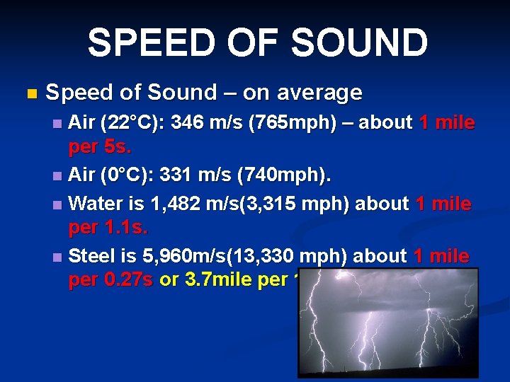 SPEED OF SOUND n Speed of Sound – on average Air (22°C): 346 m/s