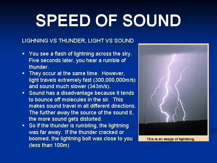 SPEED OF SOUND LIGHNING VS THUNDER, LIGHT VS SOUND § You see a flash