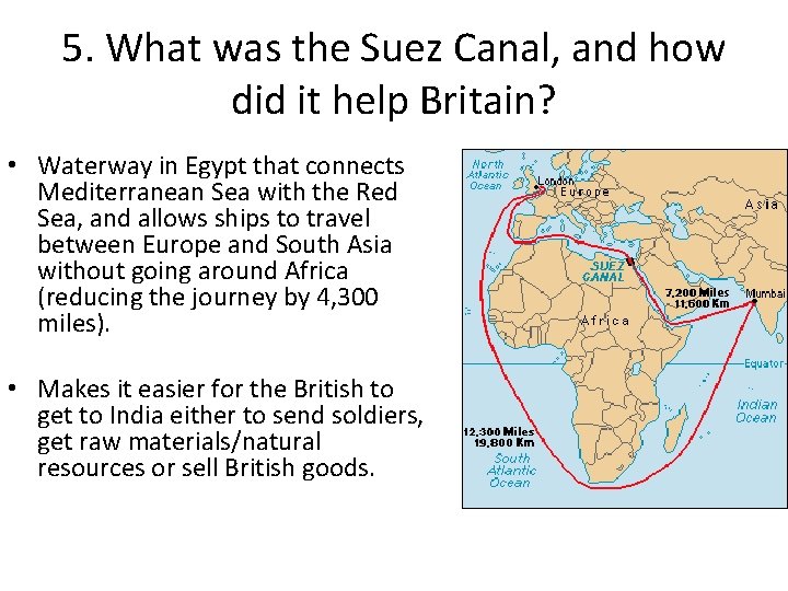 5. What was the Suez Canal, and how did it help Britain? • Waterway