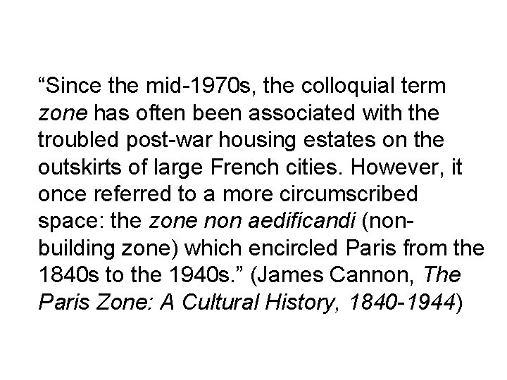 “Since the mid-1970 s, the colloquial term zone has often been associated with the