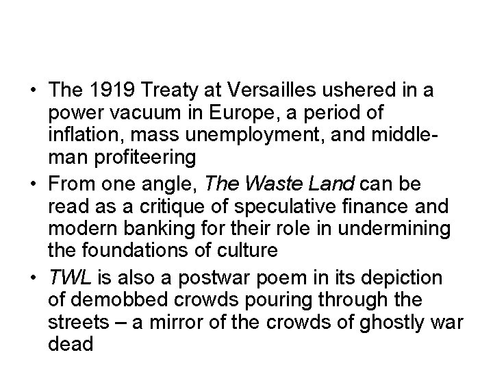  • The 1919 Treaty at Versailles ushered in a power vacuum in Europe,
