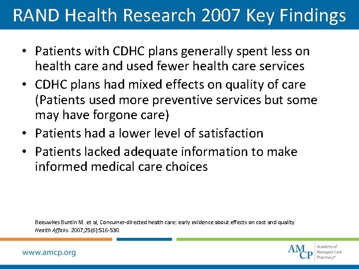 RAND Health Research 2007 Key Findings • Patients with CDHC plans generally spent less