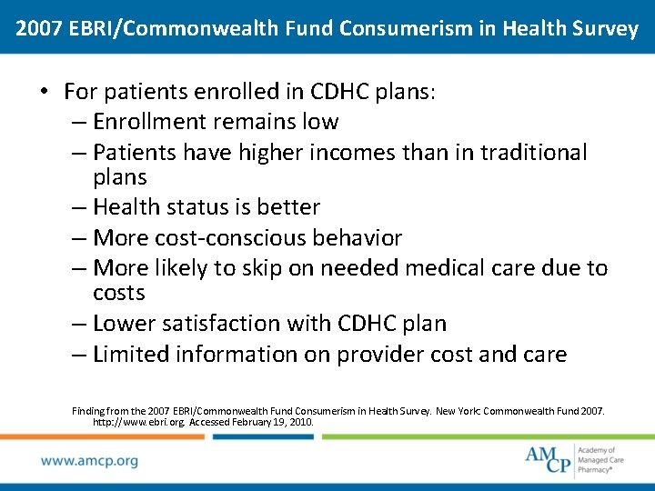 2007 EBRI/Commonwealth Fund Consumerism in Health Survey • For patients enrolled in CDHC plans: