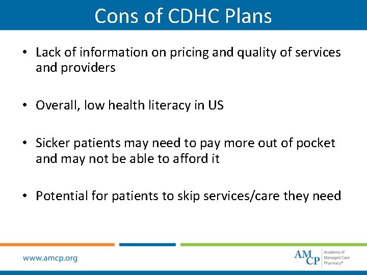 Cons of CDHC Plans • Lack of information on pricing and quality of services