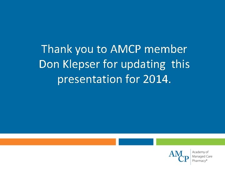 Thank you to AMCP member Don Klepser for updating this presentation for 2014. 