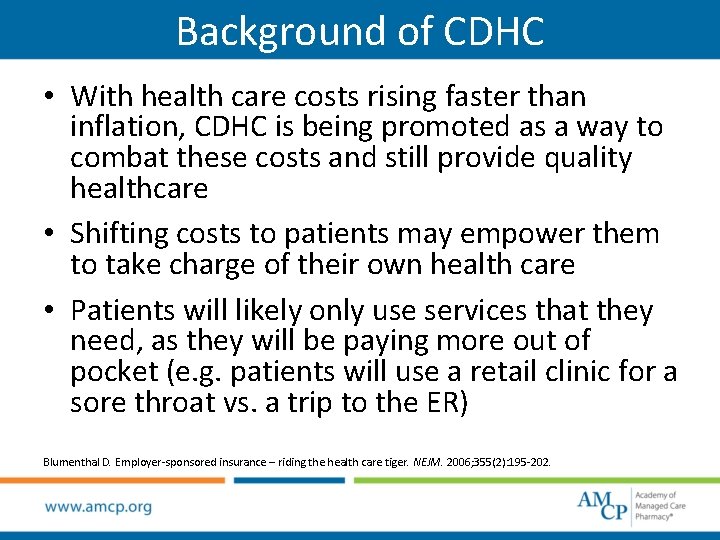 Background of CDHC • With health care costs rising faster than inflation, CDHC is
