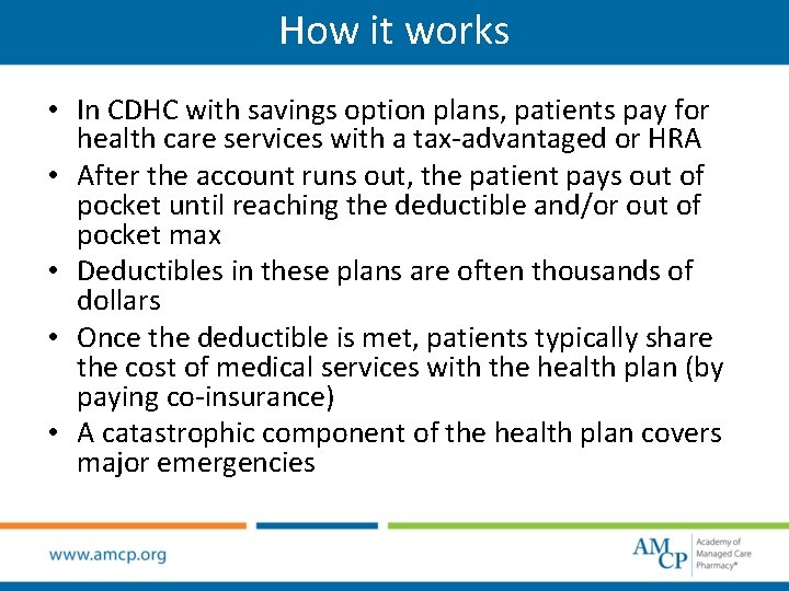 How it works • In CDHC with savings option plans, patients pay for health