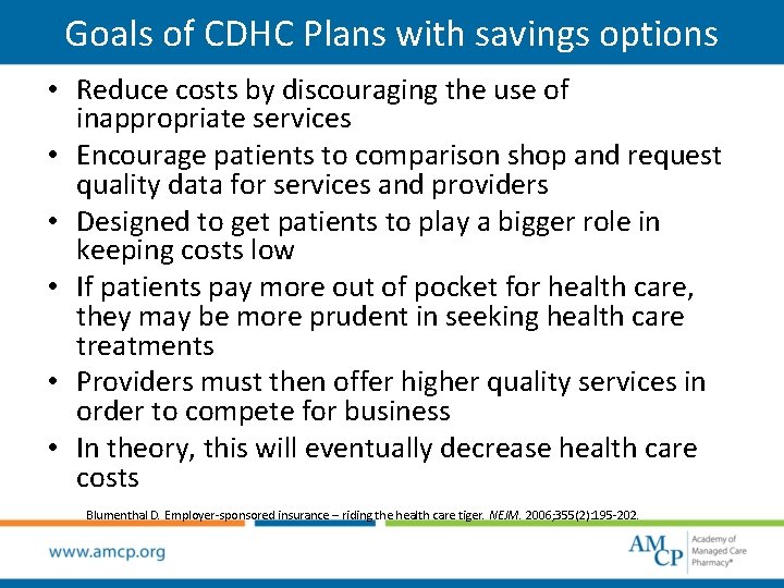 Goals of CDHC Plans with savings options • Reduce costs by discouraging the use