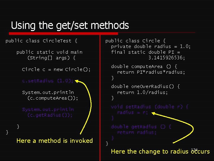 Using the get/set methods public class Circle. Test { public static void main (String[]