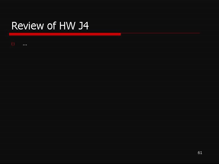 Review of HW J 4 o … 61 