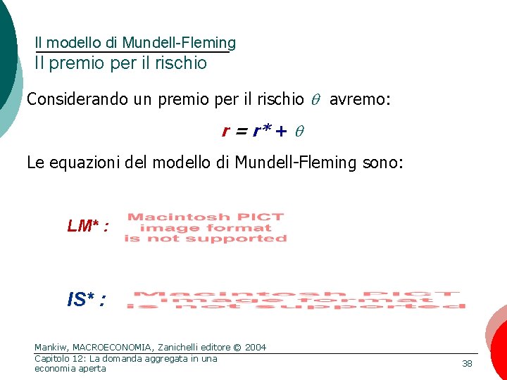 Il modello di Mundell-Fleming Il premio per il rischio Considerando un premio per il