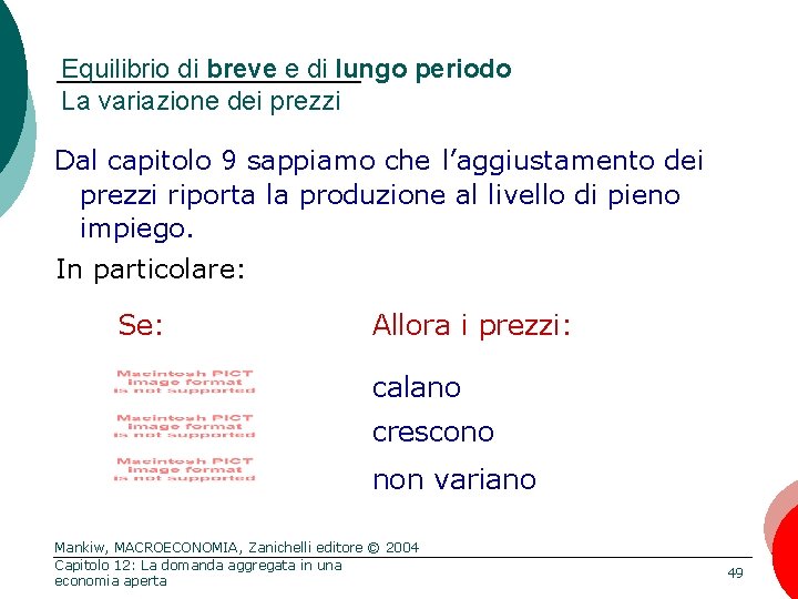 Equilibrio di breve e di lungo periodo La variazione dei prezzi Dal capitolo 9