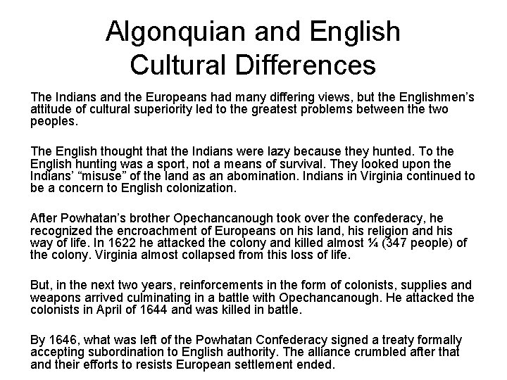 Algonquian and English Cultural Differences The Indians and the Europeans had many differing views,