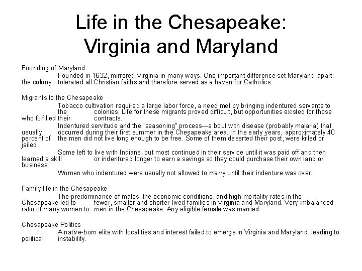 Life in the Chesapeake: Virginia and Maryland Founding of Maryland Founded in 1632, mirrored