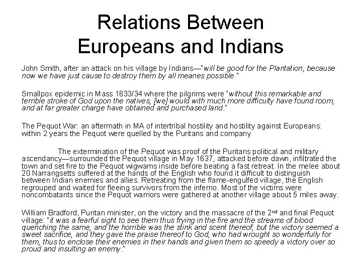 Relations Between Europeans and Indians John Smith, after an attack on his village by