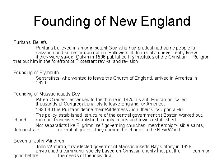 Founding of New England Puritans’ Beliefs Puritans believed in an omnipotent God who had