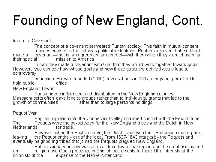Founding of New England, Cont. Idea of a Covenant The concept of a covenant