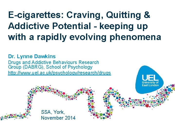 E-cigarettes: Craving, Quitting & Addictive Potential - keeping up with a rapidly evolving phenomena