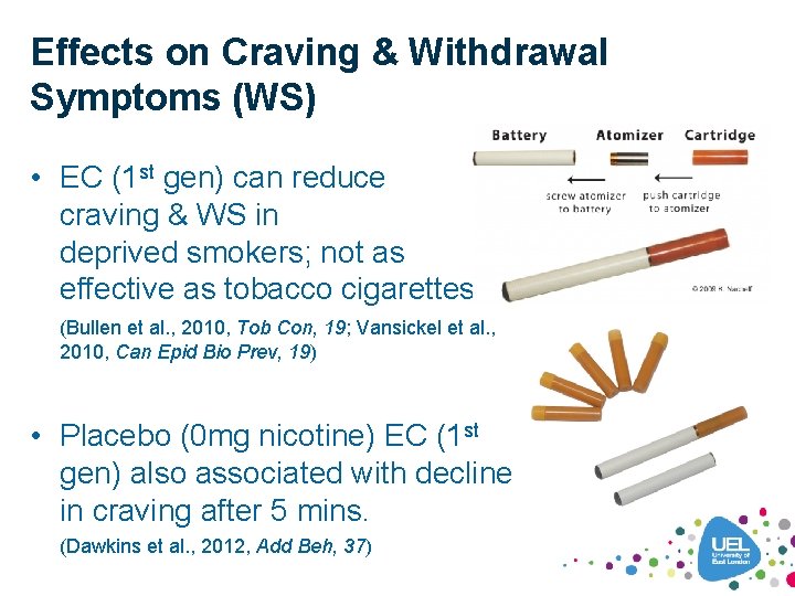 Effects on Craving & Withdrawal Symptoms (WS) • EC (1 st gen) can reduce