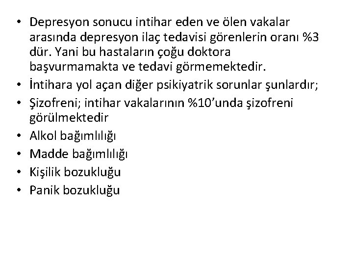  • Depresyon sonucu intihar eden ve ölen vakalar arasında depresyon ilaç tedavisi görenlerin